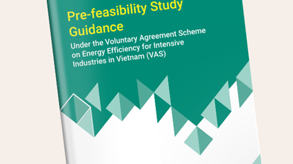 Pre-feasibility Study Guidance under the Energy Efficiency Incentive Scheme for energy intensive Industries in Vietnam
